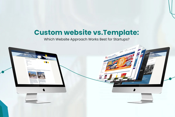 Custom Web Development vs. Template Sites: Which Is Right for You?