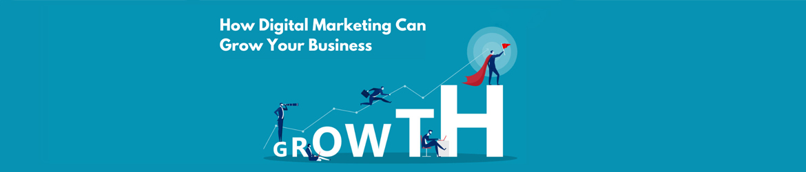 How Digital Marketing Can Transform Your Business Growth